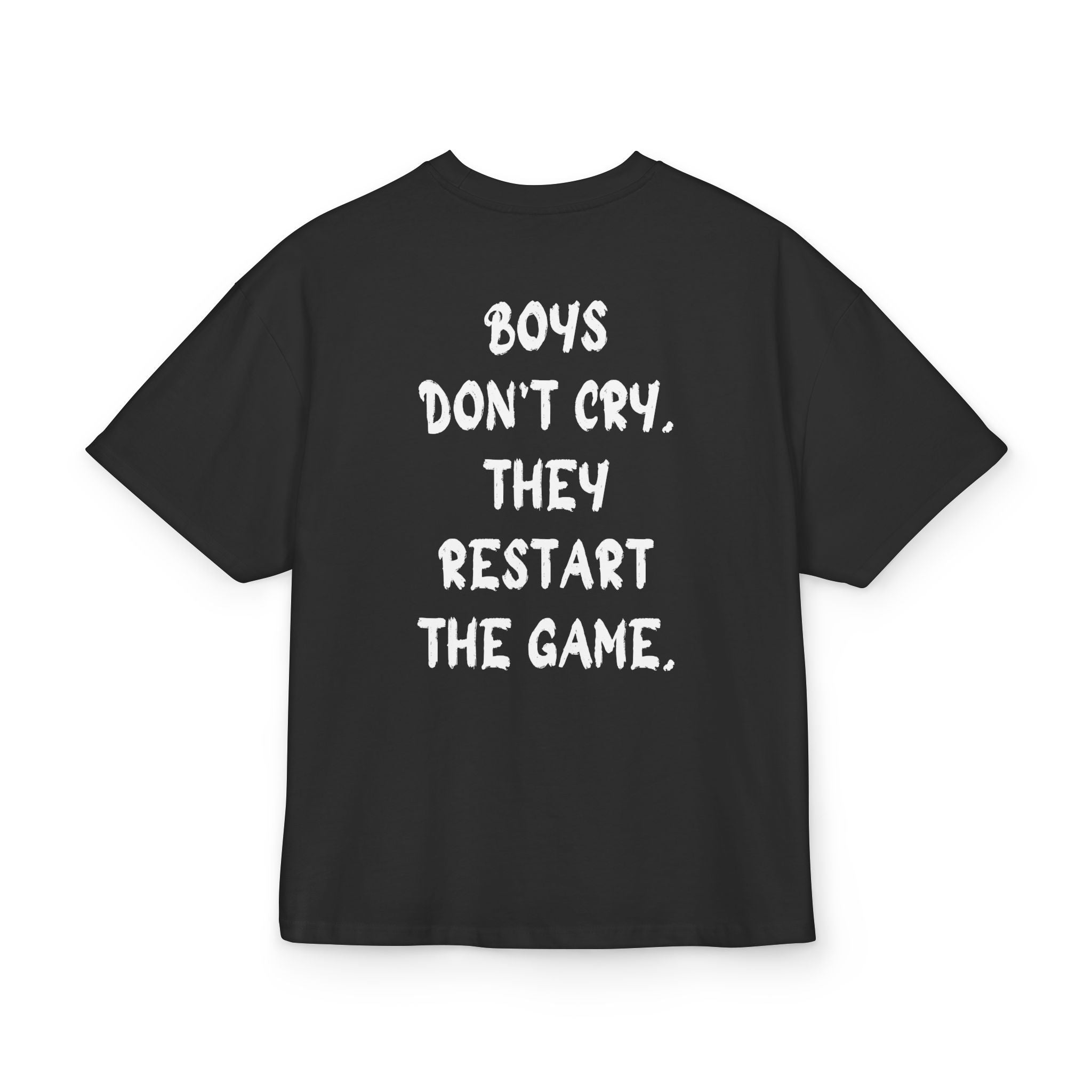 BOYS DON'T CRY, THEY RESTART THE GAME OVERSIZED T-SHIRT
