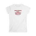 MEAN PEOPLE SUCK. NICE PEOPLE SWALLOW SEMI-FITTED T-SHIRT