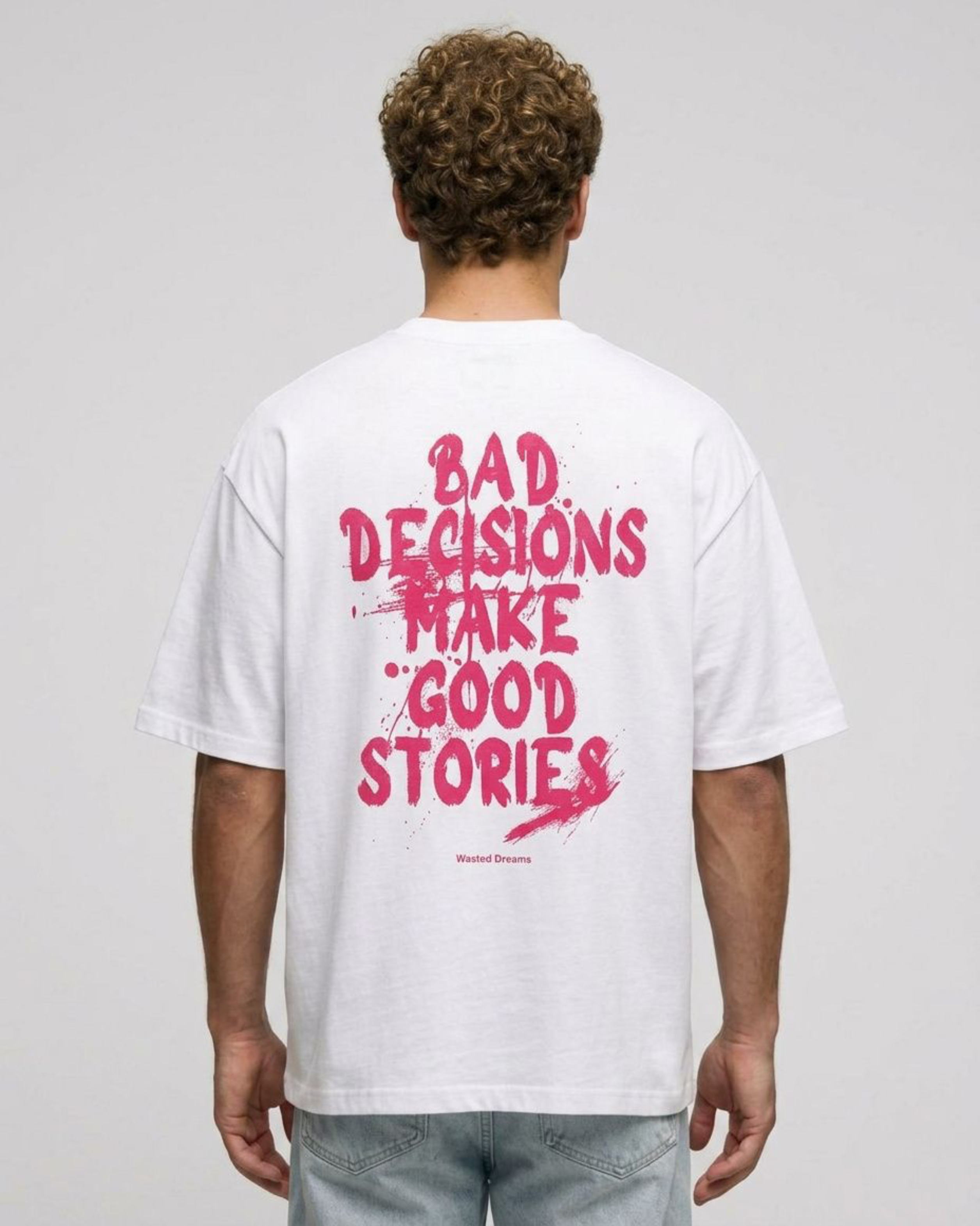BAD DECISIONS MAKE GOOD STORIES OVERSIZED T-SHIRT