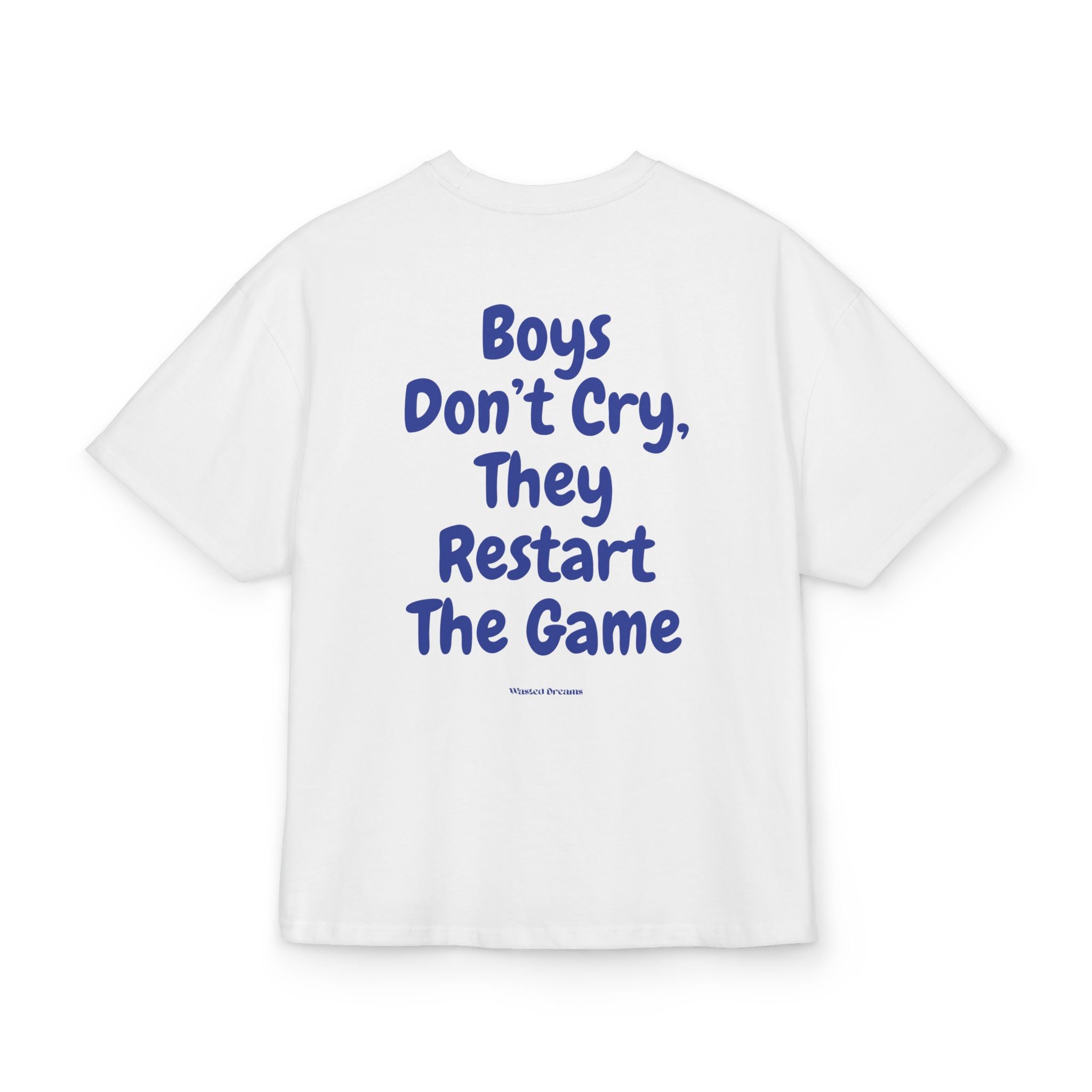 BOYS DON'T CRY, THEY RESTART THE GAME OVERSIZED T-SHIRT