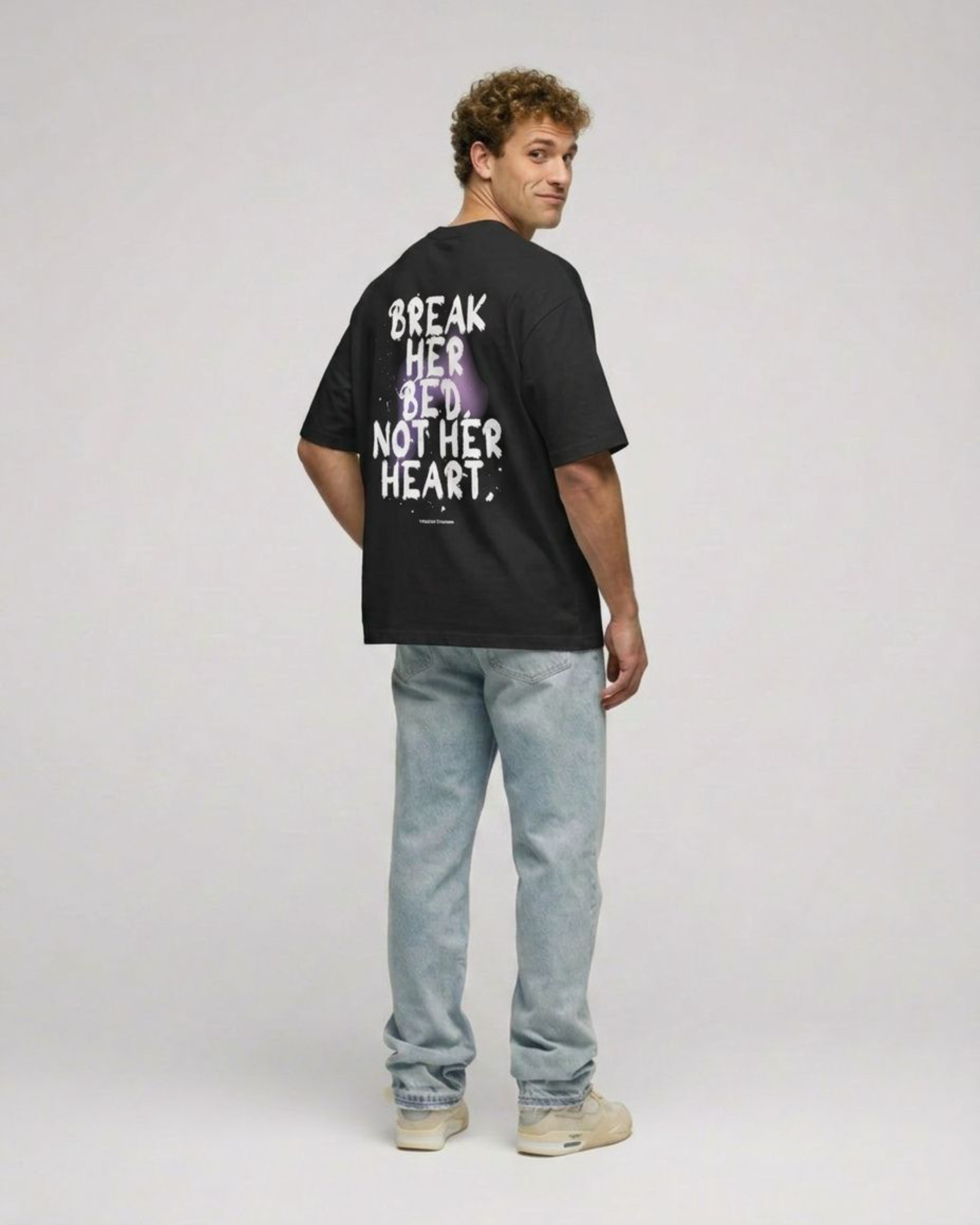 BREAK HER BED, NOT HER HEART OVERSIZED T-SHIRT