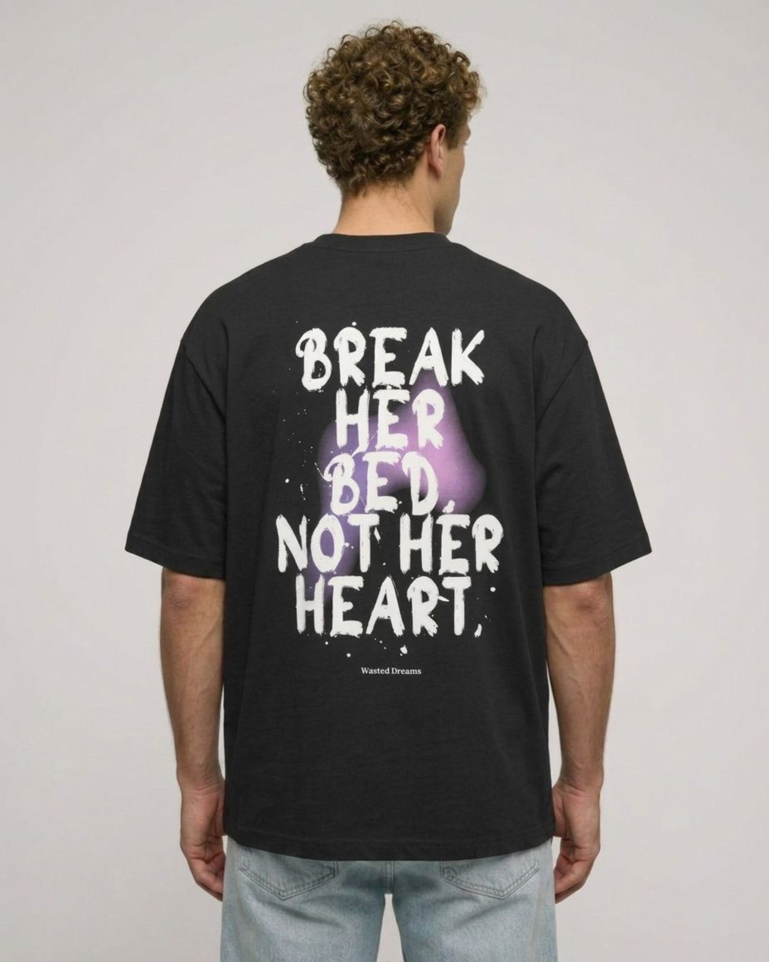 BREAK HER BED, NOT HER HEART OVERSIZED T-SHIRT