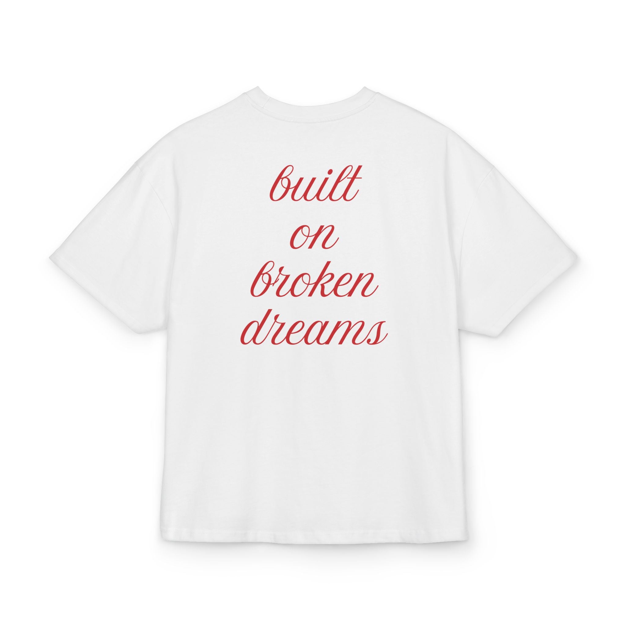 BUILT ON BROKEN DREAMS OVERSIZED T-SHIRT
