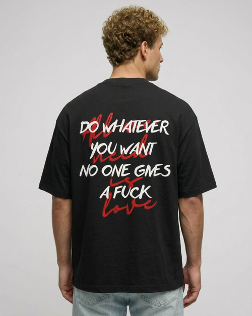 DO_WHATEVER_YOU_WANT_NO_ONE_GIVES_A_FUCK_OVERSIZED_T-SHIRT