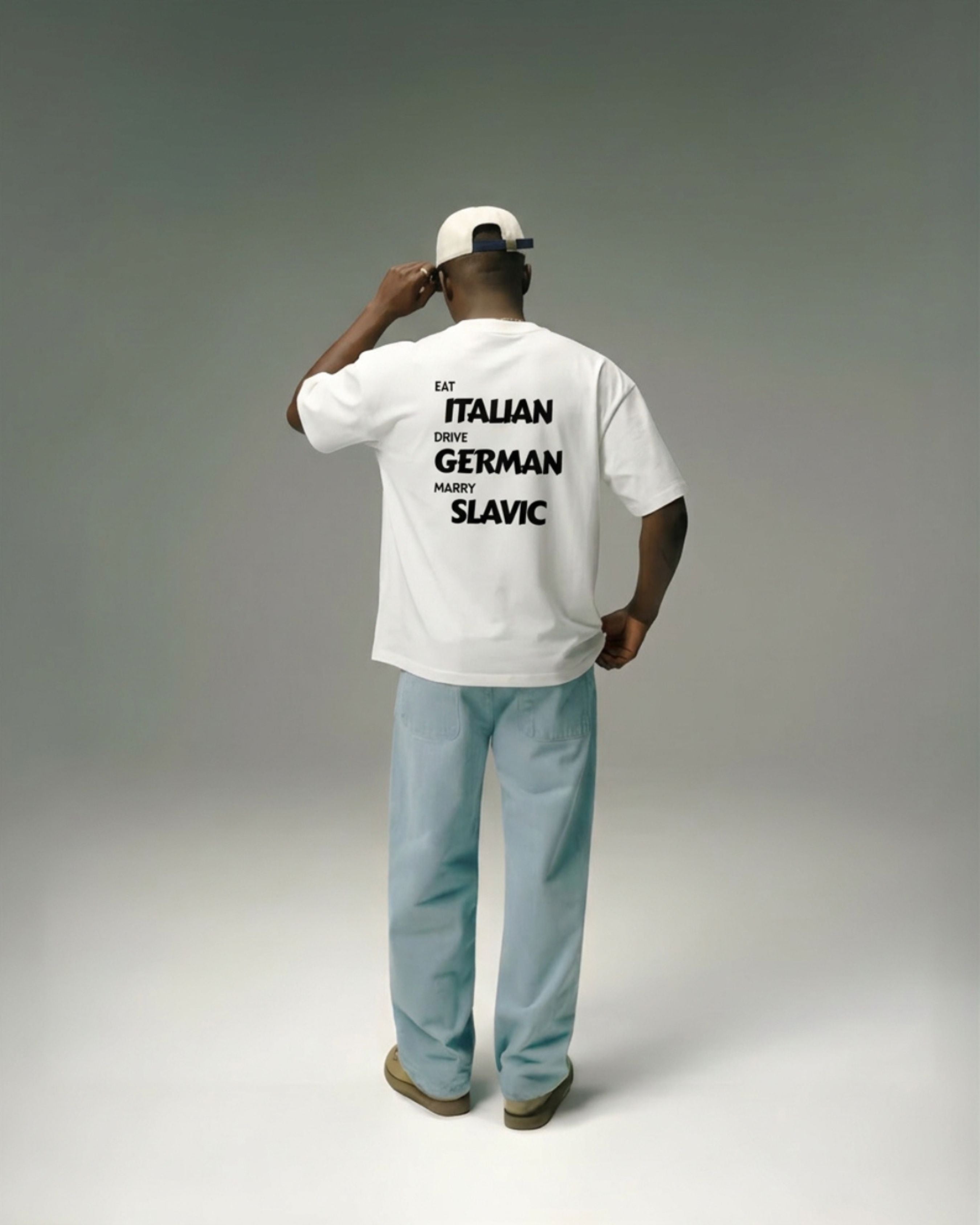 EAT ITALIAN, DRIVE GERMAN, MARRY SLAVIC OVERSIZED T-SHIRT WHITE