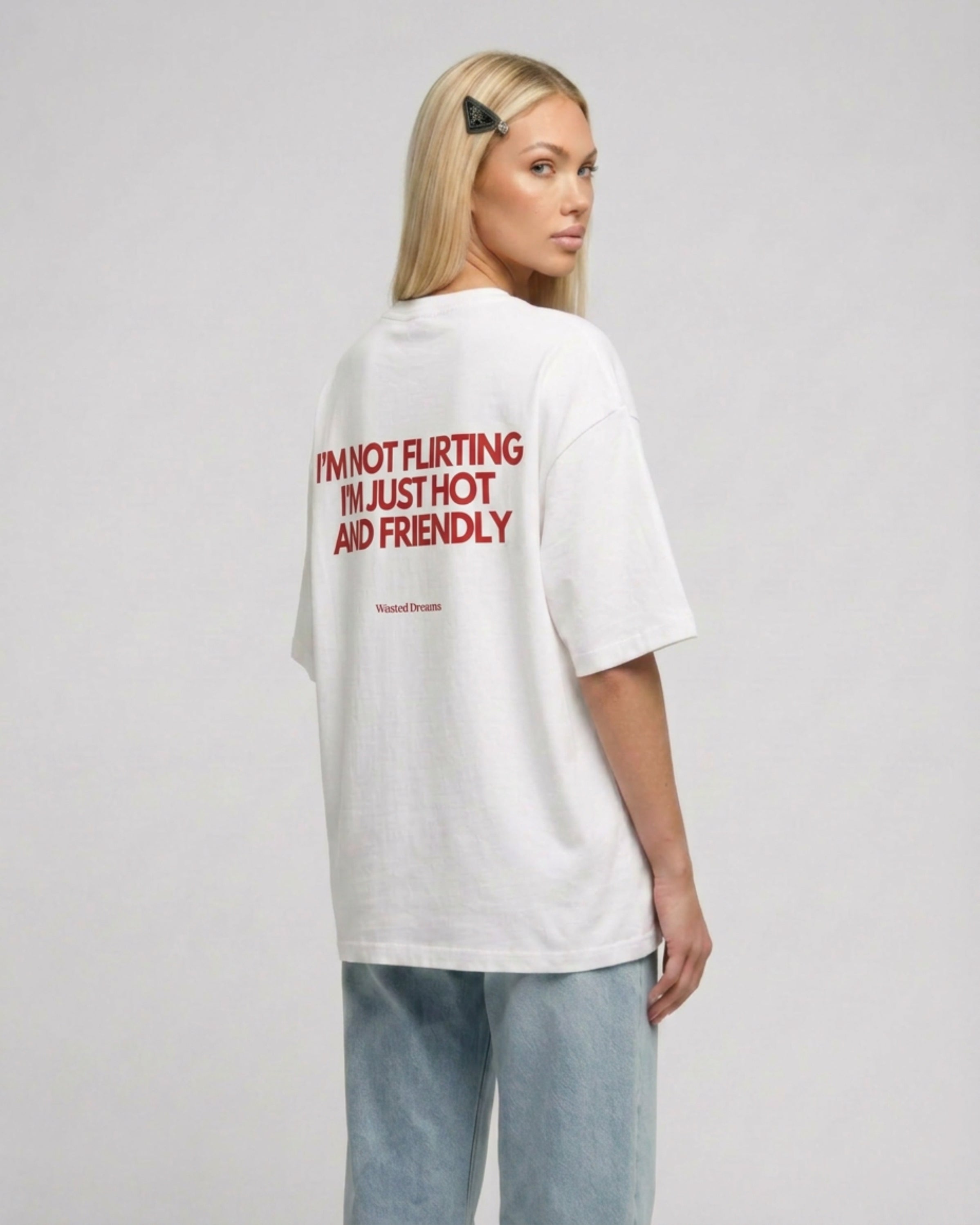 I'M NOT FLIRTING I'M JUST HOT AND FRIENDLY OVERSIZED T-SHIRT white