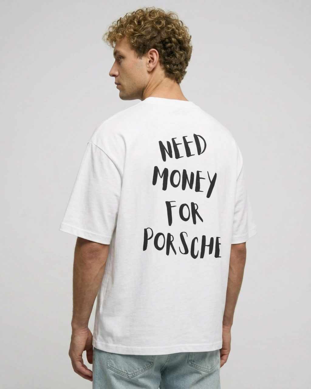 NEED_MONEY_FOR_PORSCHE_OVERSIZED_TSHIRT_WHITE