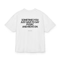SOMETIMES YOU JUST HAVE TO SAY PIZDEC AND MOVE ON OVERSIZED T-SHIRT